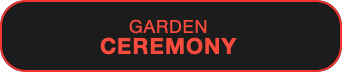 GARDEN
CEREMONY