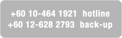 +60 10-464 1921  hotline
+60 12-628 2793  back-up