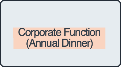 Corporate Function  
     (Annual Dinner)